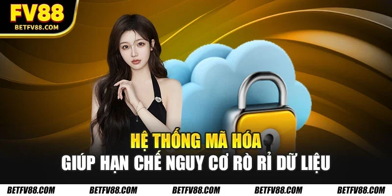 Hệ thống mã hóa giúp hạn chế nguy cơ rò rỉ dữ liệu